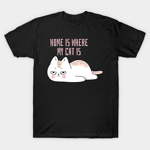 Home is where my cat is fun slogan. T-Shirt by Authentic Designer UK